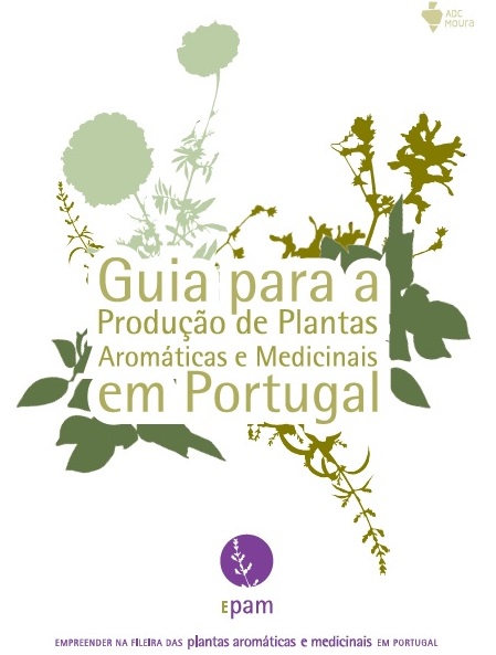 Conhece o EPAM e o Guia para a Produção de Plantas Aromáticas e Medicinais em Portugal?